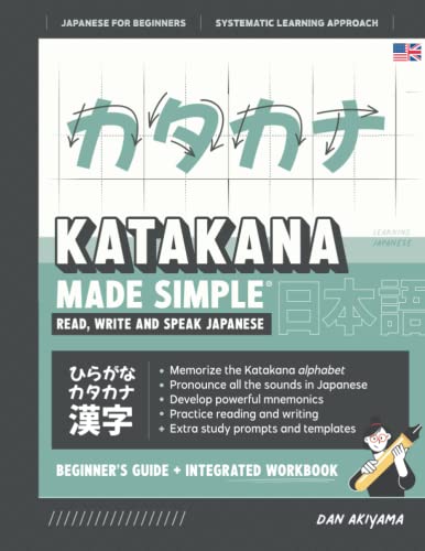 Learning Katakana, Japanese Made Simple - Beginner's Guide and Integrated Workbook: How to Read, Write and Speak Japanese with the Katakana Alphabet - ... Writing Practice + Extra Study Tools von Independently published
