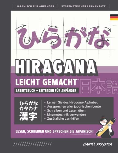 Hiragana leicht gemacht! Ein Arbeitsbuch + integrierter Leitfaden für Anfänger | Japanisch lesen, schreiben und sprechen lernen: Enthält Übungen zum ... | JLPT N5 A1 (Japanisch für Anfänger, Band 2)