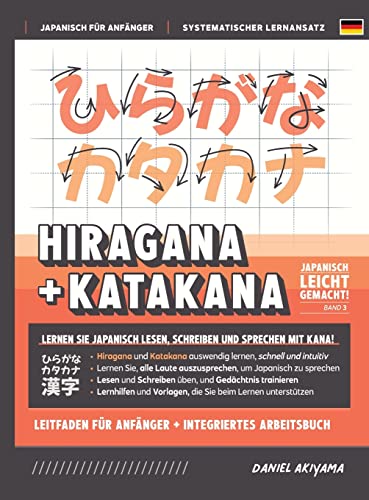 Hiragana und Katakana leicht gemacht! Ein Handbuch für Anfänger + integriertes Arbeitsbuch Lernen Sie, Japanisch zu lesen, zu schreiben und zu ... (JLPT N5 A1) (Japanisch Für Anfänger, Band 3) von Affordable Publications