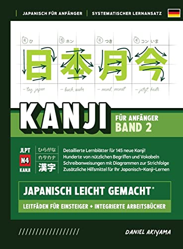 Kanji leicht gemacht! Band 2 Ein Leitfaden für Anfänger + integriertes Arbeitsbuch Lernen Sie Japanisch lesen, schreiben und sprechen - schnell und ... JLPT N4 A2) (Japanisch Für Anfänger, Band 5) von Affordable Publications