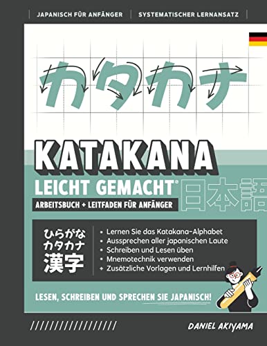 Katakana leicht gemacht! Ein Anfängerhandbuch + integriertes Arbeitsheft Lernen Sie, Japanisch zu lesen, zu schreiben und zu sprechen - schnell und ... (JLPT N5 A1) (Japanisch Für Anfänger, Band 2)