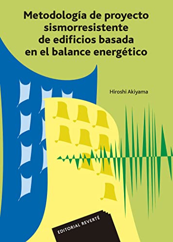 Metodologia de Proyecto Sismorresistente de Edificios Basada en el Balance Energetico (Spanish Edition) von Reverte