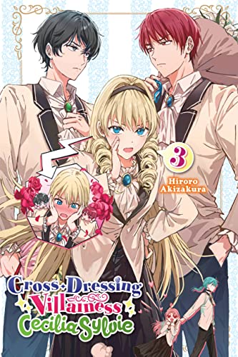 Cross-Dressing Villainess Cecilia Sylvie, Vol. 3 LN (CROSS DRESSING VILLAINESS CICILIA SYLVIE LN SC) von Yen Press