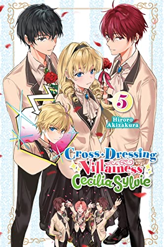 Cross-Dressing Villainess Cecilia Sylvie, Vol. 5 (light novel): Volume 5 (CROSS DRESSING VILLAINESS CICILIA SYLVIE LN SC)