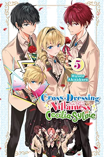 Cross-Dressing Villainess Cecilia Sylvie, Vol. 5 (light novel) (CROSS DRESSING VILLAINESS CICILIA SYLVIE LN SC) von Yen Press