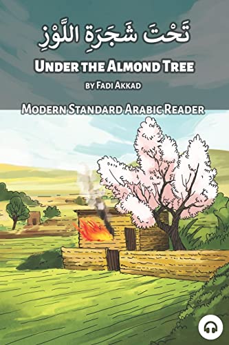 Under the Almond Tree: Modern Standard Arabic Reader (Modern Standard Arabic Readers)
