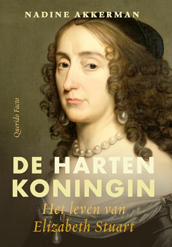 De hartenkoningin: het leven van Elizabeth Stuart