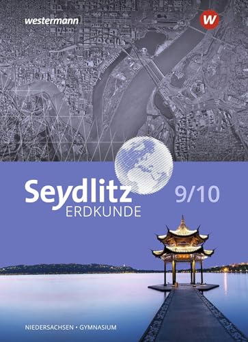 Seydlitz Erdkunde - Ausgabe 2022 für Gymnasien in Niedersachsen: Schulbuch 9 / 10 Seydlitz Erdkunde - Ausgabe 2022 für Gymnasien in Niedersachsen: Schulbuch 9 / 10