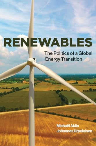 Renewables: The Politics of a Global Energy Transition (Mit Press)