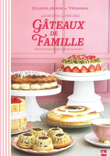 Le Grand Livre des Gâteaux de Famille: Recettes sans oeufs ni produits laitiers von LA PLAGE