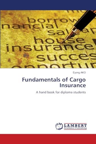 Fundamentals of Cargo Insurance: A hand book for diploma students von LAP Lambert Academic Publishing
