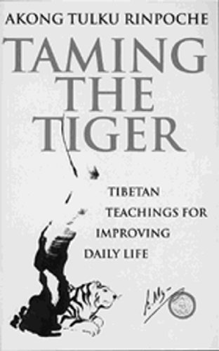 Taming The Tiger: Tibetan Teachings For Improving Daily Life von Rider