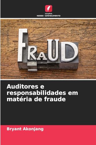 Auditores e responsabilidades em matéria de fraude von Edições Nosso Conhecimento