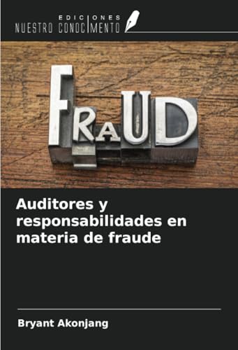 Auditores y responsabilidades en materia de fraude von Ediciones Nuestro Conocimiento