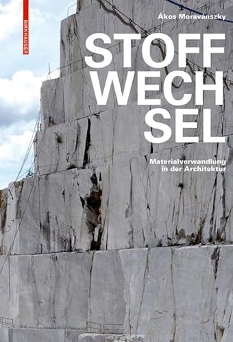 Stoffwechsel: Materialverwandlung in der Architektur