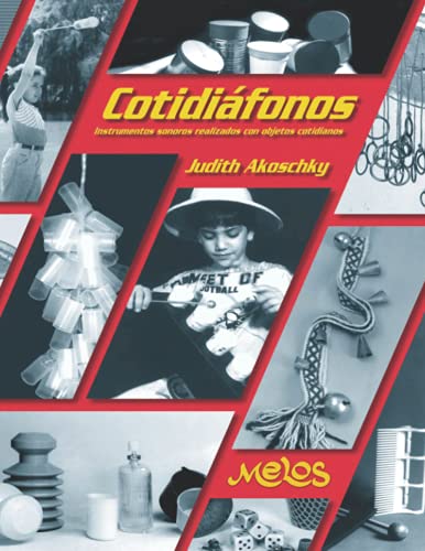 Cotidiáfonos: Instrumentos sonoros realizados con objetos cotidianos von Independently published