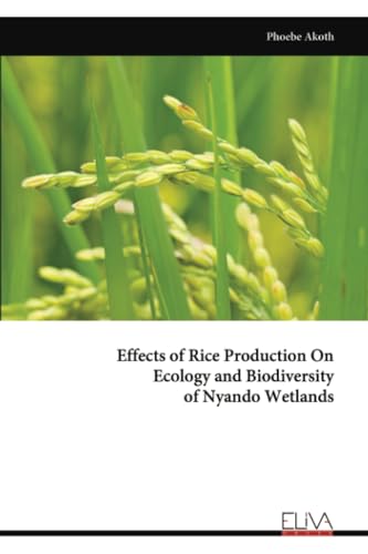 Effects of Rice Production On Ecology and Biodiversity of Nyando Wetlands von Eliva Press