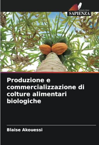 Produzione e commercializzazione di colture alimentari biologiche: DE von Edizioni Sapienza