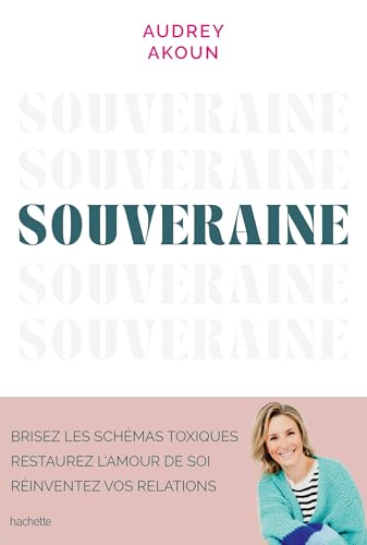 Souveraine: Brisez les schémas toxiques, restaurez l'amour de soi, réinventer vos relations von HACHETTE PRAT