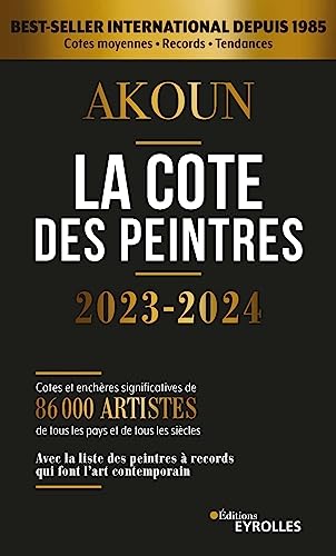 La cote des peintres 2023-2024: Best-seller international depuis 1985 von EYROLLES