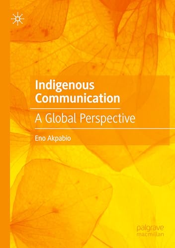 Indigenous Communication: A Global Perspective von Palgrave Macmillan