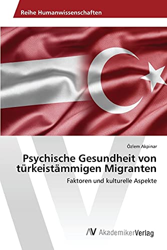 Psychische Gesundheit von türkeistämmigen Migranten: Faktoren und kulturelle Aspekte