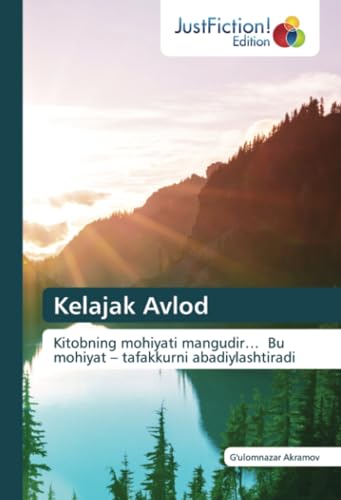 Kelajak Avlod: Kitobning mohiyati mangudir… Bu mohiyat – tafakkurni abadiylashtiradi von JustFiction Edition