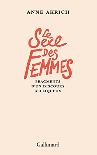 Le sexe des femmes: Fragments d'un discours belliqueux von GALLIMARD