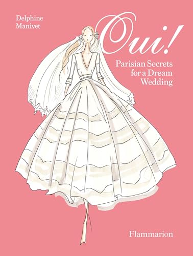Oui!: Parisian Secrets for a Dream Wedding von Thames & Hudson