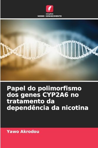 Papel do polimorfismo dos genes CYP2A6 no tratamento da dependência da nicotina