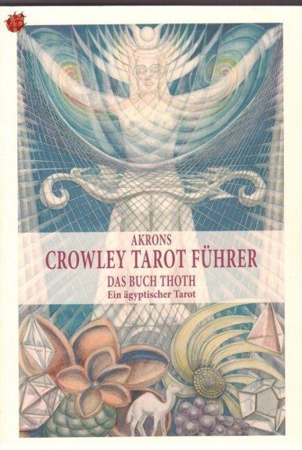 Akrons Crowley Tarot Führer 2 von Akron Edition GmbH