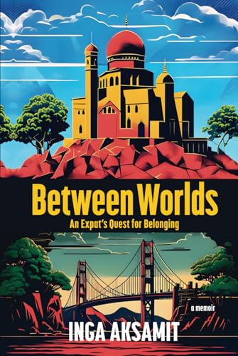 Between Worlds: An Expat’s Quest for Belonging von The Publishing Circle