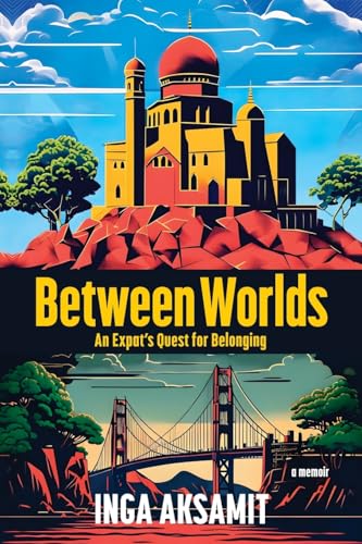 Between Worlds: An Expat’s Quest for Belonging von The Publishing Circle
