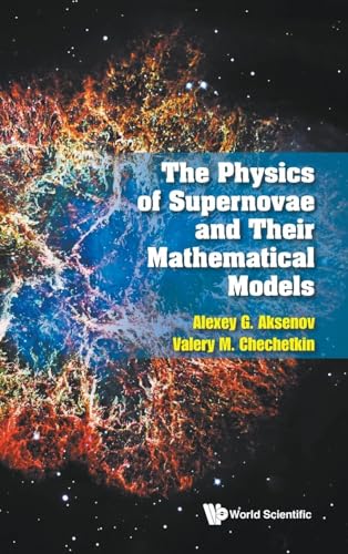 Physics Of Supernovae And Their Mathematical Models, The