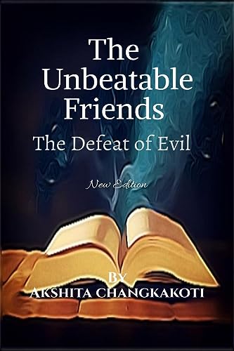 The Unbeatable Friends: The Defeat of Evil von Notion Press