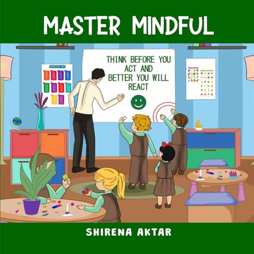 Master Mindful: Think Before You Act and Better You Will React Master Mindful: Think Before You Act and Better You Will React von Woodbridge Publishers