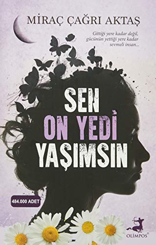 Sen On Yedi Yasimsin: Gittiği yere kadar değil, gücünün yettiği yere kadar sevmeli insan...