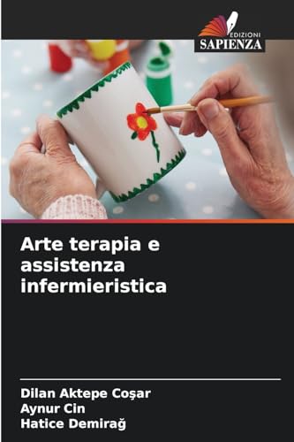 Arte terapia e assistenza infermieristica: DE von Edizioni Sapienza