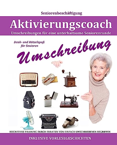 Aktivierungscoach: Umschreibung (Seniorenbeschäftigung Rätsel Erinnerungsarbeit Band, Band 12) von Createspace Independent Publishing Platform