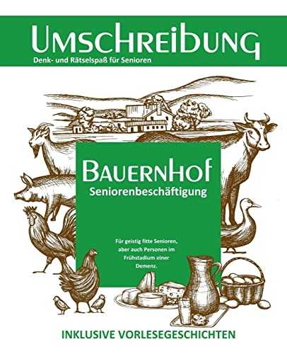 Bauernhof Umschreibung (Seniorenbeschäftigung Rätsel Erinnerungsarbeit Vorlesegeschichten Band, Band 3) von Createspace Independent Publishing Platform