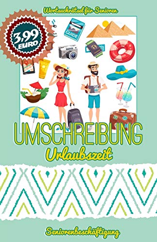 Umschreibung Urlaubszeit: Seniorenbeschäftigung - Rätsel (Wortsuchrätsel für Senioren, Band 8) von CreateSpace Independent Publishing Platform
