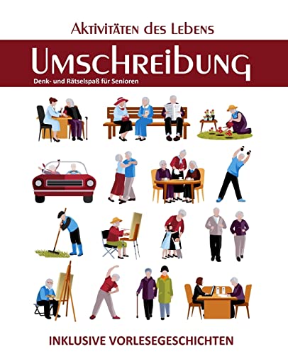 Umschreibung: Aktivitäten des Lebens (Seniorenbeschäftigung Rätsel Erinnerungsarbeit Vorlesegeschichten Band, Band 5) von Createspace Independent Publishing Platform