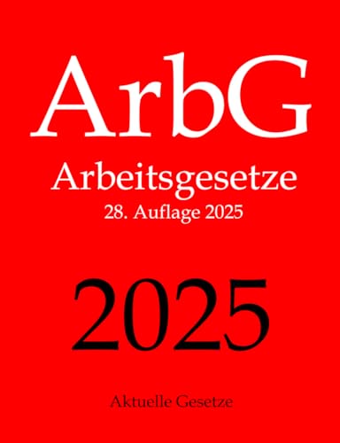 ArbG, Arbeitsgesetze, Aktuelle Gesetze