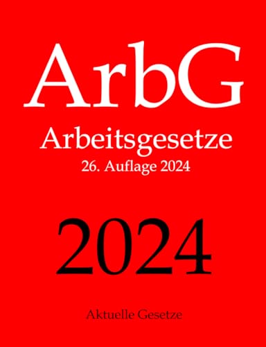 ArbG, Arbeitsgesetze, Aktuelle Gesetze