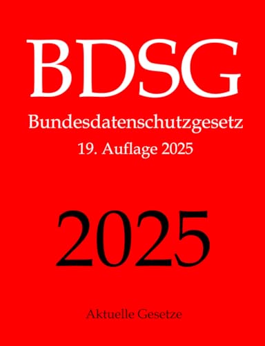 BDSG, Bundesdatenschutzgesetz, Aktuelle Gesetze