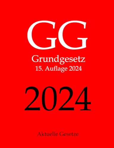 GG, Grundgesetz, Aktuelle Gesetze von Createspace Independent Publishing Platform
