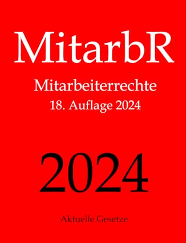 MitarbR, Mitarbeiterrechte, Aktuelle Gesetze: Wichtige Gesetze zu Arbeitnehmerrechten: Kündigungsschutz, Teilzeit, Befristung, Arbeitszeit, Urlaub, ... Mutterschutz, Elterngeld, Elternzeit MitarbR, Mitarbeiterrechte, Aktuelle Gesetze: Wichtige Gesetze zu Arbeitnehmerrechten: Kündigungsschutz, Teilzeit, Befristung, Arbeitszeit, Urlaub, ... Mutterschutz, Elterngeld, Elternzeit