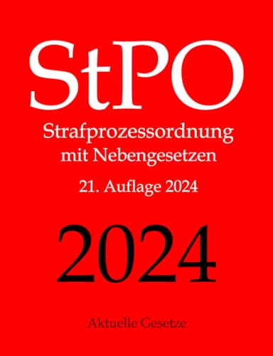 StPO, Strafprozessordnung, Aktuelle Gesetze: Strafprozessordnung mit Nebengesetzen StPO, Strafprozessordnung, Aktuelle Gesetze: Strafprozessordnung mit Nebengesetzen