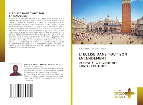 L' EGLISE DANS TOUT SON ENTENDEMENT: L'EGLISE A LA LUMIERE DES SAINTES ECRITURES von Éditions Croix du Salut