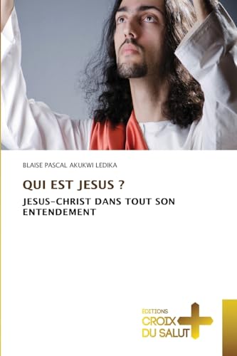 Qui Est Jesus ? von Ditions Croix Du Salut